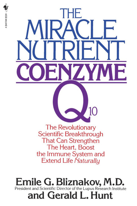 The Miracle Nutrient: Coenzyme Q10 by Emile Bliznakov, 9780553763133