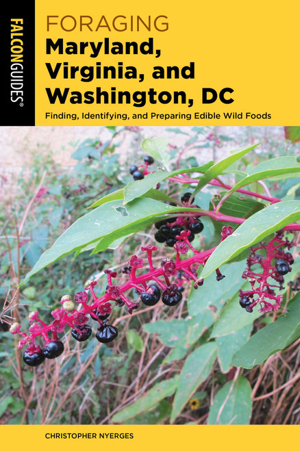 Foraging Maryland, Virginia, and Washington, DC by Christopher Nyerges, 9781493058808