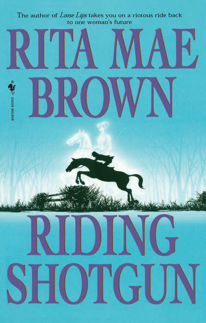 Riding Shotgun by Rita Mae Brown, 9780553763539