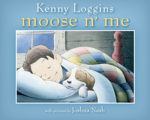 Moose n' Me by Kenny Loggins, Joshua Nash, 9780578075525
