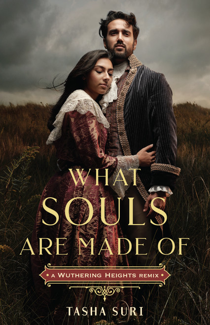 What Souls Are Made Of: A Wuthering Heights Remix by Tasha Suri, 9781250773500