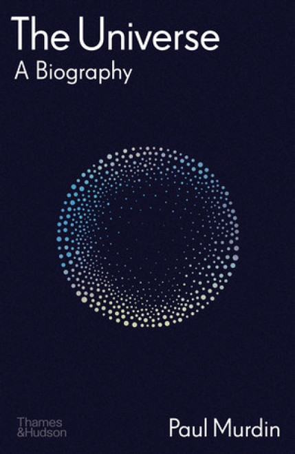 The Universe (A Biography) by Paul Murdin, 9780500024645