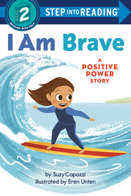 I Am Brave (A Positive Power Story) (Step into Reading) by Suzy Capozzi, Eren Unten, 9780593434154