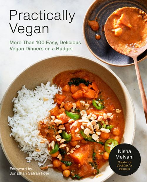 Practically Vegan (More Than 100 Easy, Delicious Vegan Dinners on a Budget: A Cookbook) by Nisha Melvani, 9780593233405