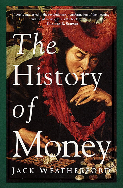 The History of Money by Jack Weatherford, 9780609801727