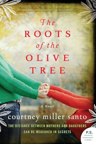 The Roots of the Olive Tree (A Novel) by Courtney Miller Santo, 9780062130525