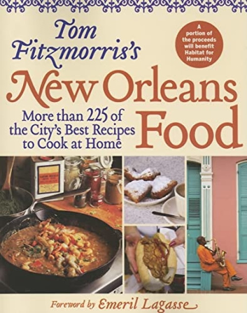 Tom Fitzmorris's New Orleans Food (More Than 225 of the City's Best Recipes to Cook at Home) by Tom Fitzmorris, Emeril Lagasse, 9781584795247