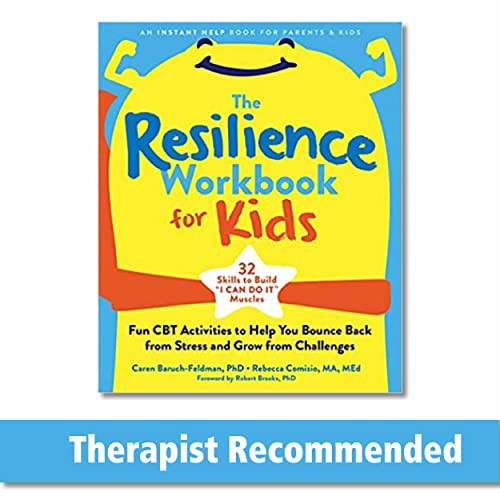 The Resilience Workbook for Kids (Fun CBT Activities to Help You Bounce Back from Stress and Grow from Challenges) by Caren Baruch-Feldman, Rebecca Comizio, Robert Brooks, 9781684039166