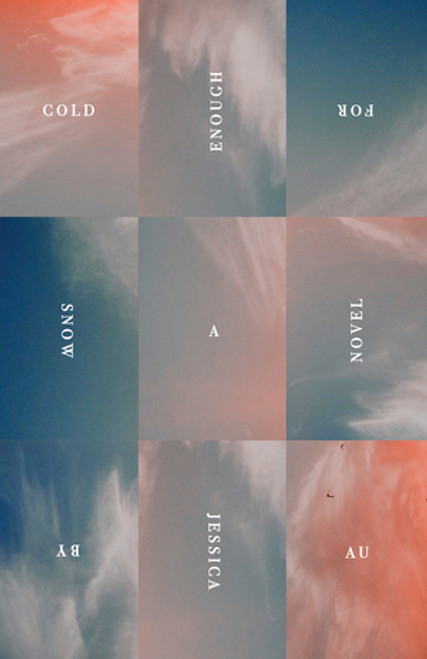 Cold Enough for Snow by Jessica Au, 9780811231558