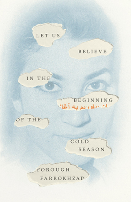 Let Us Believe in the Beginning of the Cold Season (Selected Poems) by Forough Farrokhzad, Elizabeth T. Gray Jr, 9780811231657