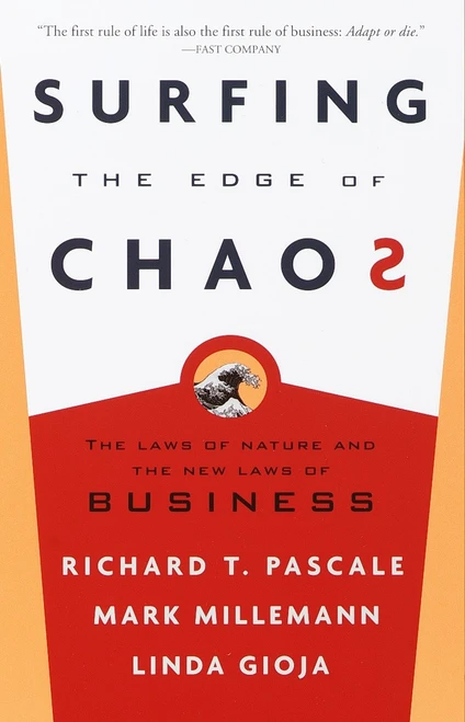 Surfing the Edge of Chaos (The Laws of Nature and the New Laws of Business) by Richard Pascale, Mark Milleman, Linda Gioja, 9780609808832