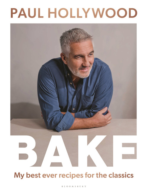 BAKE (My Best Ever Recipes for the Classics) by Paul Hollywood, 9781635579291
