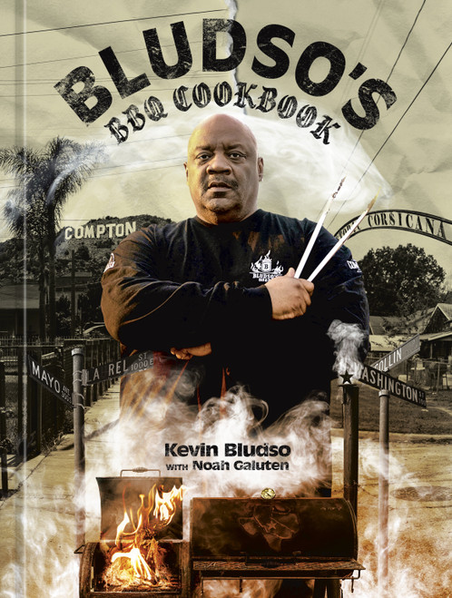 Bludso's BBQ Cookbook (A Family Affair in Smoke and Soul) by Kevin Bludso, Noah Galuten, Eric Wolfinger, Demetrius Smith, 9781984859556