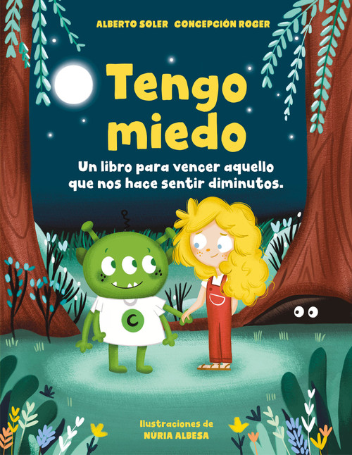 Tengo miedo: Un libro para vencer aquello que nos hace sentir diminutos / I'm Afraid: A Book to Overcome What Makes Us Feel Small (Spanish Edition) by Alberto Soler, Concepción Roger, 9788418054273