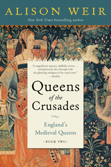 Queens of the Crusades (England's Medieval Queens Book Two) - 9781101966716 by Alison Weir, 9781101966716