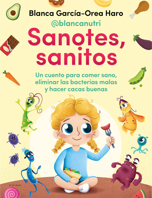 Sanotes, sanitos / Healthy, Happy (Spanish Edition) by Blanca Garcia-Orea Haro, @Blancanutri, 9788418054402
