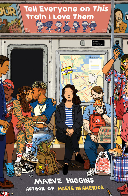 Tell Everyone on This Train I Love Them by Maeve Higgins, 9780143135869