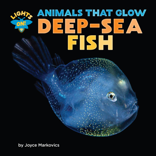 Deep-Sea Fish by Joyce Markovics, 9781534199590