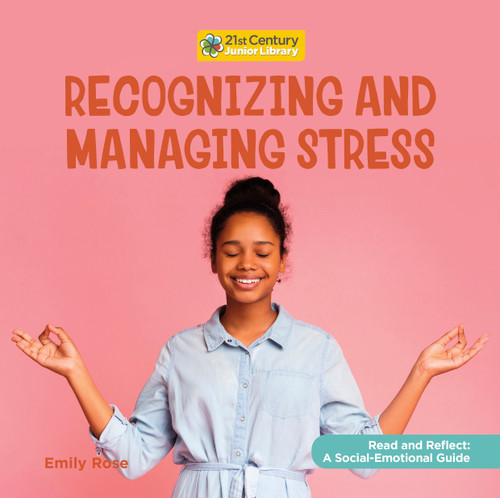 Recognizing and Managing Stress - 9781534199118 by Emily Rose, 9781534199118