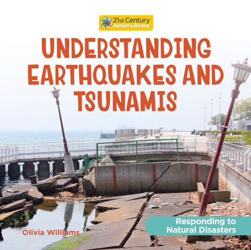 Understanding Earthquakes and Tsunamis by Olivia Williams, 9781534199156