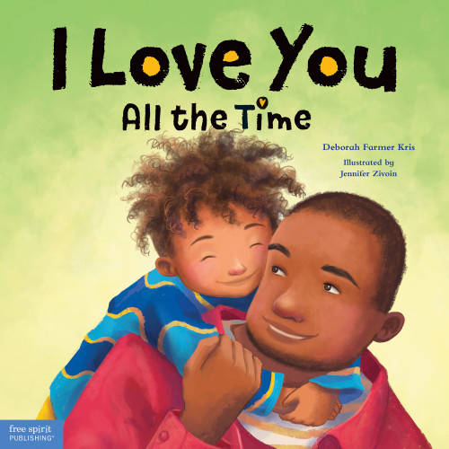 I Love You All the Time by Deborah Farmer Kris, Jennifer Zivoin, 9781631985065