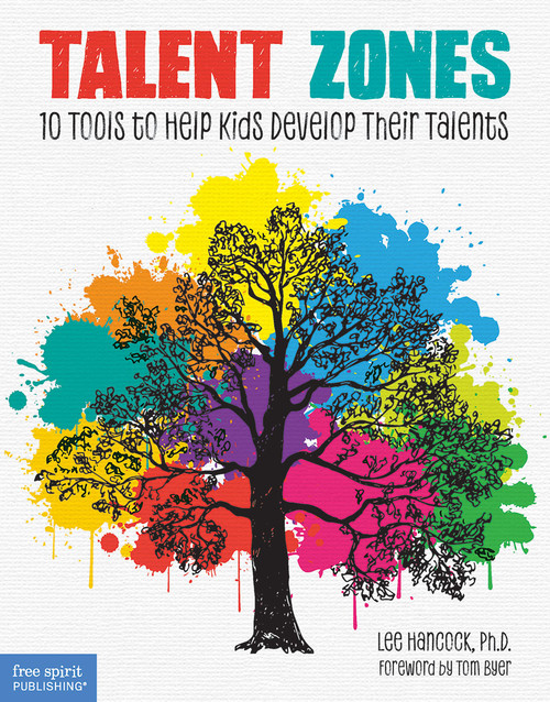 Talent Zones (10 Tools to Help Kids Develop Their Talents) by Lee Hancock, 9781631986239
