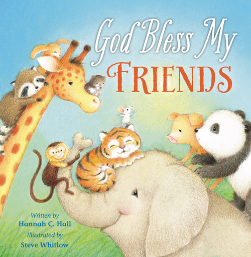 God Bless My Friends by Hannah Hall, Steve Whitlow, 9780718089535