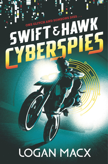 Swift and Hawk: Cyberspies by Logan Macx, 9781536224153