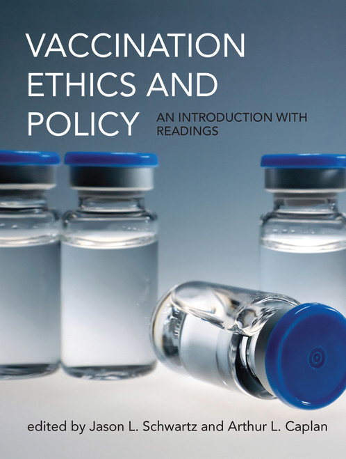 Vaccination Ethics and Policy (An Introduction with Readings) - 9780262544122 by Jason L. Schwartz, Arthur L. Caplan, 9780262544122