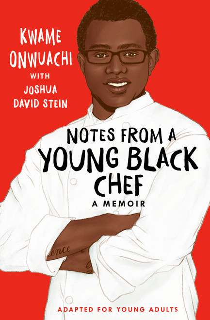 Notes from a Young Black Chef (Adapted for Young Adults) - 9780593176030 by Kwame Onwuachi, Joshua David Stein, 9780593176030