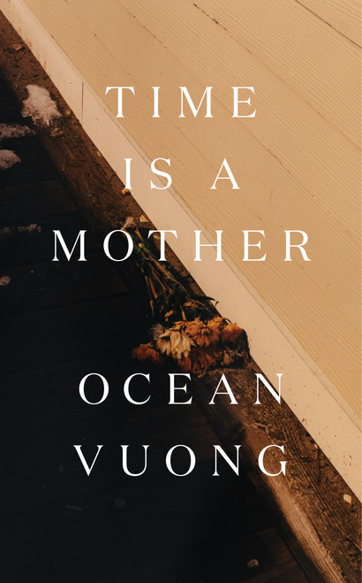 Time Is a Mother by Ocean Vuong, 9780593300237