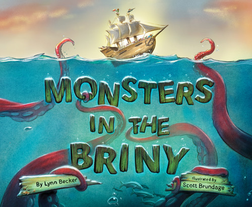 Monsters in the Briny by Lynn Becker, Scott Brundage, 9781534111493