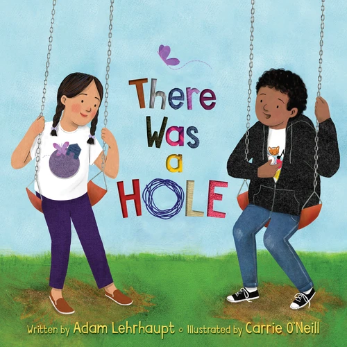 There Was a Hole by Adam Lehrhaupt, Carrie O'Neill, 9781534111226