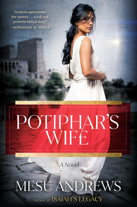 Potiphar's Wife (A Novel) by Mesu Andrews, 9780593193761