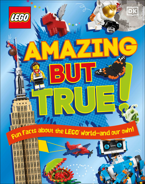 LEGO Amazing But True (Fun Facts About the LEGO World - and Our Own!) by Elizabeth Dowsett, Julia March, Catherine Saunders, 9780744050349