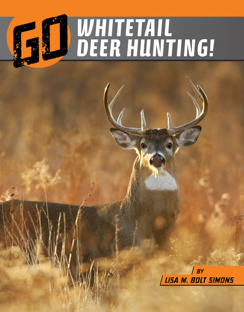 Go Whitetail Deer Hunting! by Lisa M. Bolt Simons, 9781663920850
