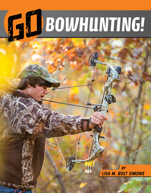 Go Bowhunting! by Lisa M. Bolt Simons, 9781663920454