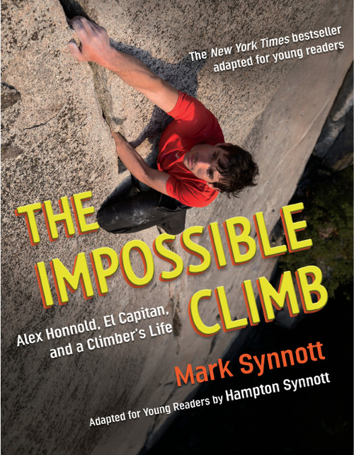 The Impossible Climb (Young Readers Adaptation) (Alex Honnold, El Capitan, and a Climber's Life) - 9780593203934 by Mark Synnott, Hampton Synnott, 9780593203934