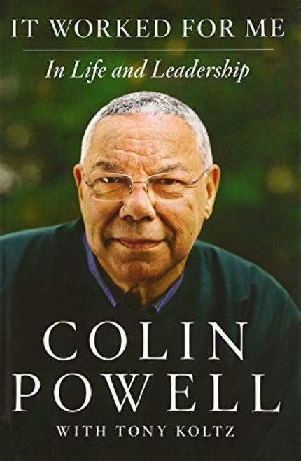 It Worked for Me (In Life and Leadership) by Colin Powell, 9780062135124