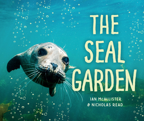The Seal Garden - 9781459833654 by Ian McAllister, Nicholas Read