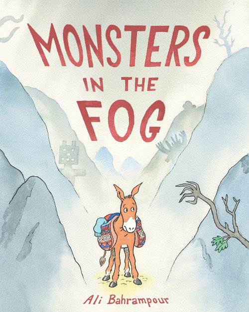 Monsters in the Fog (A Picture Book) by Ali Bahrampour, 9781419752452