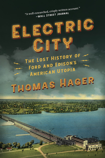 Electric City (The Lost History of Ford and Edison's American Utopia) - 9781419752988 by Thomas Hager, 9781419752988