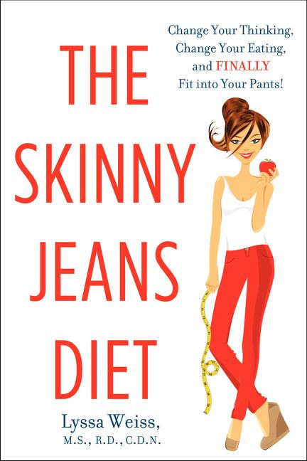 The Skinny Jeans Diet (Change Your Thinking, Change Your Eating, and Finally Fit into Your Pants!) by Lyssa Weiss, 9780062135605