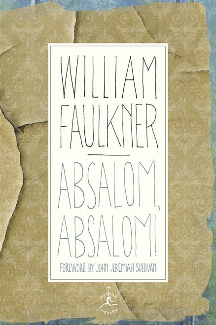 Absalom, Absalom! by William Faulkner, John Jeremiah Sullivan, 9780679600725
