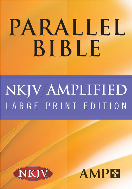 NKJV Amplified Parallel Bible (Hardcover) (Large Print Edition) by Hendrickson Publishers, 9781598562958