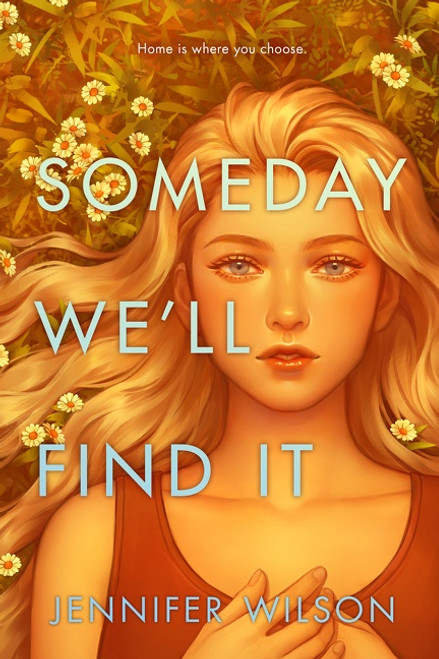 Someday We'll Find It by Jennifer Wilson, 9780063044654