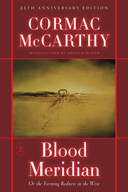 Blood Meridian (Or the Evening Redness in the West) by Cormac McCarthy, Harold Bloom, 9780679641049
