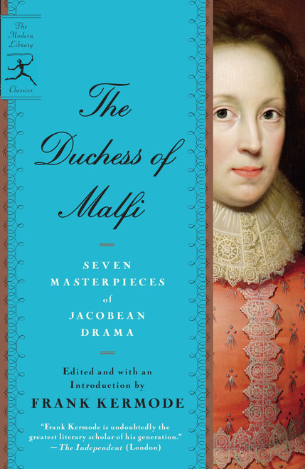 The Duchess of Malfi (Seven Masterpieces of Jacobean Drama) by Frank Kermode, 9780679642435