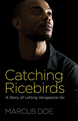 Catching Ricebirds (A Story of Letting Vengeance Go) - 9781619708266 by Marcus Doe