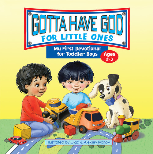 Gotta Have God for Little Ones (My First Devotional for Toddler Boys Ages 2-3) by Rose Publishing, 9781584111818